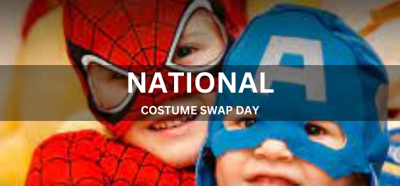 NATIONAL COSTUME SWAP DAY  [राष्ट्रीय पोशाक अदला-बदली दिवस]